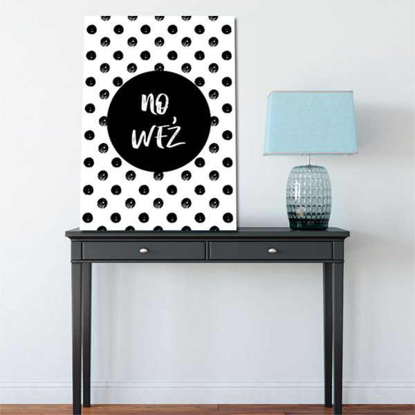 plakat z białym napisem: no weź