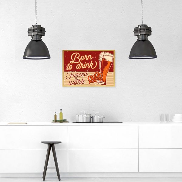 plakat born to drink forced to work