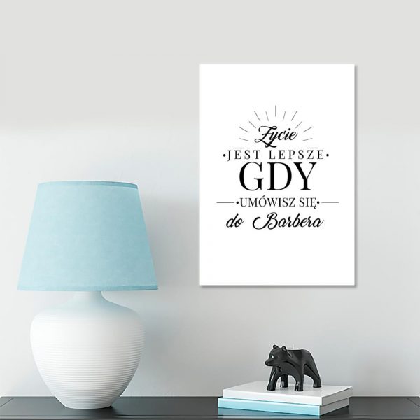 plakat z pięknym napisem Życie jest lepsze gdy umówisz się do Barbera do salonu barberskiego