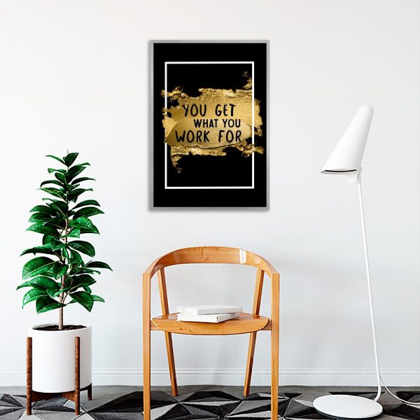 plakat you get what you work for