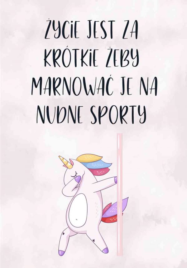 Plakat z napisem - Życie jest za krótkie żeby marnować je na nudne sporty