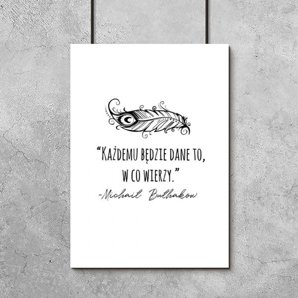 plakat z napisem Każdemu będzie dane to, w co wierzy