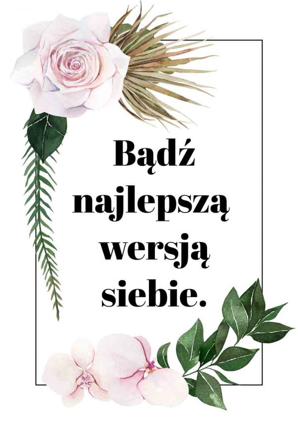Plakat z sentencją: bądź najlepszą wersją siebie