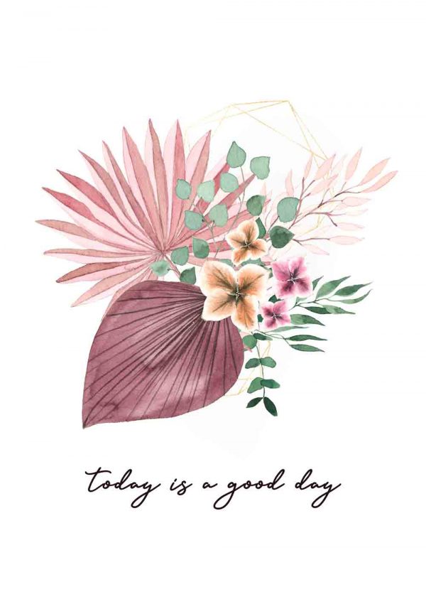 Plakat z maksymą today is a good day