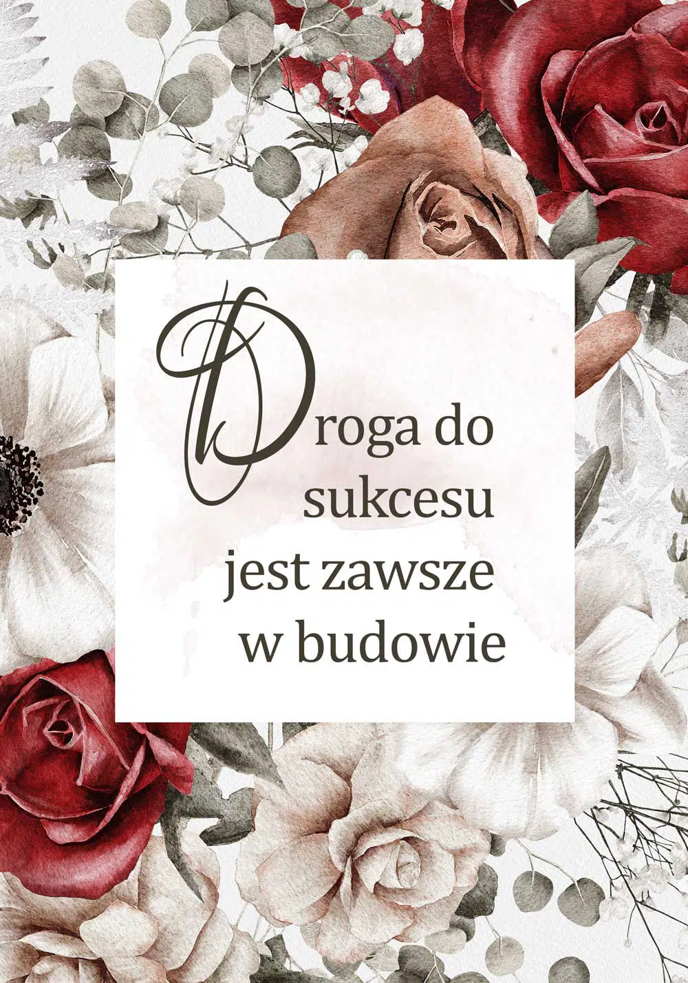 Plakat z sentencją: droga do sukcesu jest zawsze w budowie