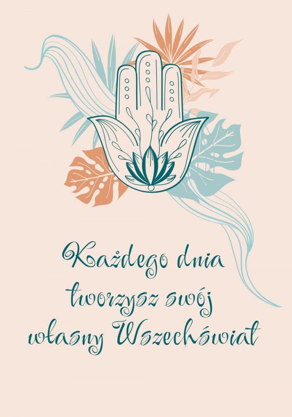 Plakat z cytatem R. Byrne: każdego dnia tworzysz swój własny Wszechświat