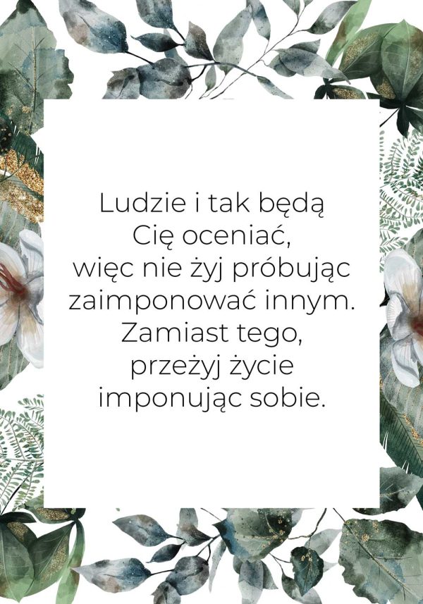 Plakat z maksymą: ludzie i tak będą Cię oceniać...