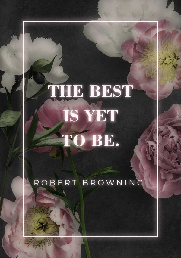 Plakat z motywem cytatu: the best is yet to be