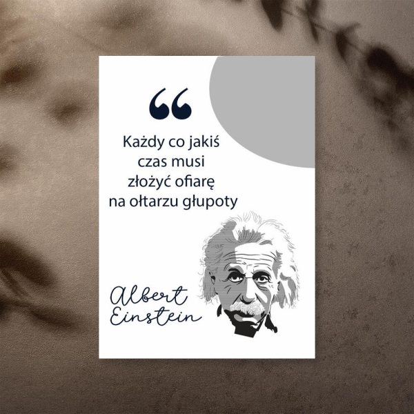 Plakat z maksymą - każdy co jakiś czas musi złożyć ofiarę na ołtarzu głupoty