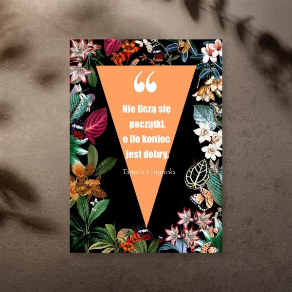 Plakat z cytatem malarki - nie liczą się początki, o ile koniec jest dobry