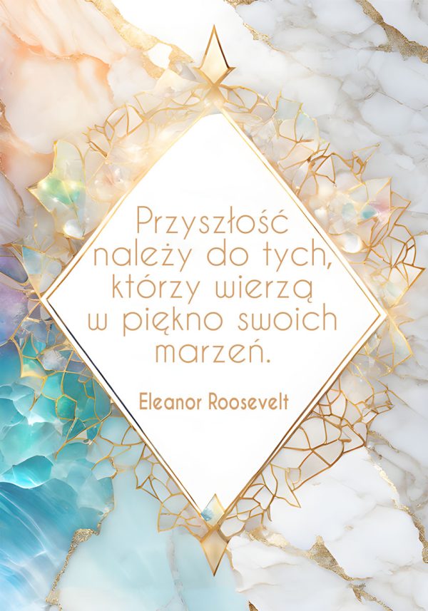 Plakat z cytatem o przyszłości i marzeniach - Eleanor Roosevelt
